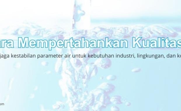 Cara Mempertahankan Kualitas Air